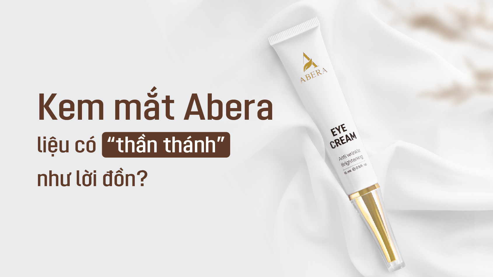 Review chi tiết về kem mắt Abera liệu có thần thánh như lời đồn?